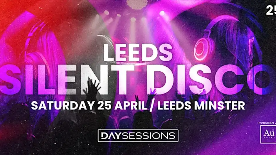 DAY SESSIONS - DAY SESSIONS Presents: SILENT DISCO - Leeds, Evening Session